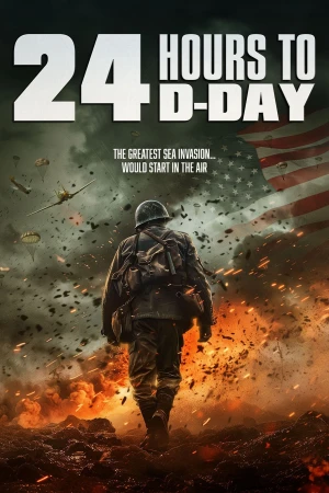 24 Hours to D-Day - 24 Hours to D-Day