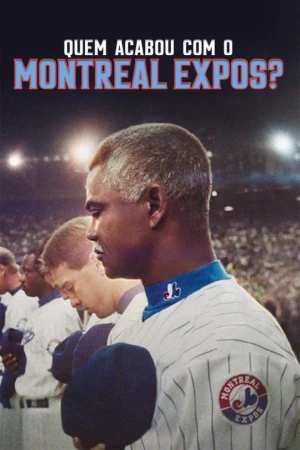 Ai đã đánh bại Montreal Expos? - Who Killed the Montreal Expos?
