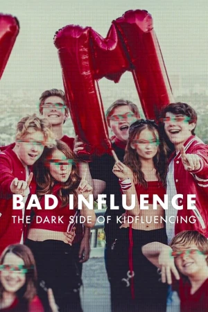 Ảnh hưởng xấu: Mặt tối của Kidfluencing - Bad Influence: The Dark Side of Kidfluencing