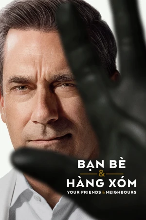 Bạn Bè & Hàng Xóm (Phần 2) - Your Friends & Neighbors (Season 2)