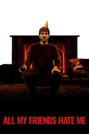 Bạn Bè Đều Ghét Tôi - All My Friends Hate Me