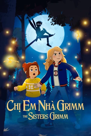 Chị Em Nhà Grimm - The Sisters Grimm