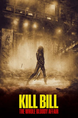 Cô Dâu Báo Thù: Trọn Bộ Đẫm Máu - Kill Bill: The Whole Bloody Affair