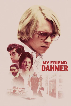Dahmer: Tuổi Trẻ Kẻ Sát Nhân - My Friend Dahmer