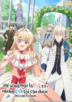 Để xổng mất là cá to, nhưng cá tôi câu được lại còn to hơn - Always a Catch!