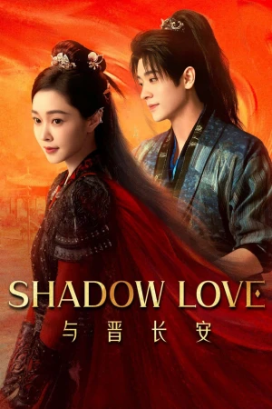 Dữ Tấn Trường An - Shadow Love