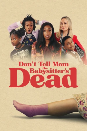 Đừng Nói Với Mẹ Bà Giữ Trẻ "Di" Rồi - Don't Tell Mom the Babysitter's Dead