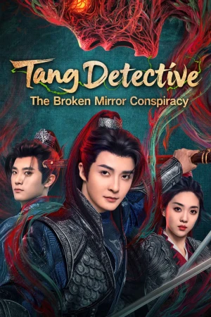 Đường Thám: Thịnh Thế Thiếu Niên - Tang Detective: The Broken Mirror Conspiracy