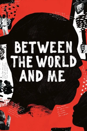 Giữa Thế Giới Và Tôi - Between the World and Me