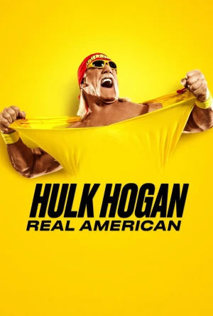 Hulk Hogan: Real American - Hulk Hogan: Real American