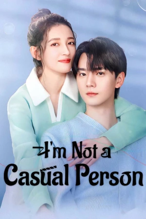 Không Phải Dạng Vừa Đâu - I’m Not a Casual Person