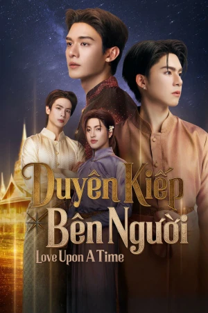 Love Upon A Time: Duyên Kiếp Bên Người - Love Upon a Time