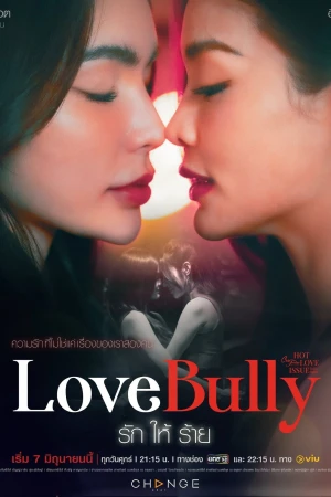 Những Cô Gái Khi Yêu - Love Bully