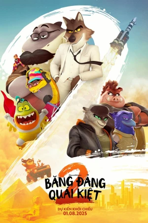 Những Kẻ Xấu Xa 2: Băng Đảng Quái Kiệt - The Bad Guys 2