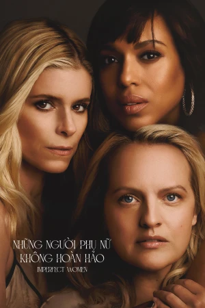 Những Người Phụ Nữ Không Hoàn Hảo - Imperfect Women