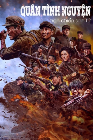 Quân Tình Nguyện: Trận Chiến Sinh Tử - The Volunteers: The Battle of Life and Death