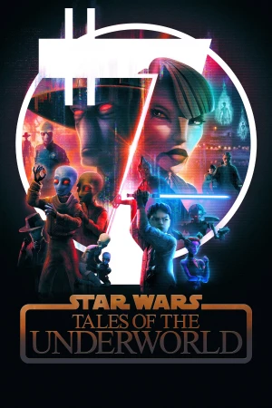 Star Wars: Chuyện Chưa Kể từ Thế Giới Ngầm - Star Wars: Tales of the Underworld