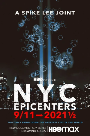 Tâm Điểm New York: Từ Vụ 11/9 Tới Nửa Đầu Năm 2021 - NYC Epicenters 9/11➔2021½