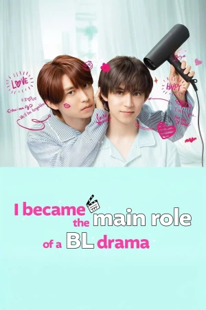 Tôi đã trở thành vai chính của một bộ phim BL (Phần 2) - I Became the Main Role of a BL Drama (Season 2)