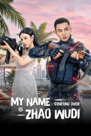 Tôi Là Triệu Ngô Địch: Khởi Động Lại - My Name is Zhao Wudi: Starting Over