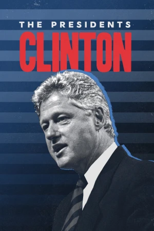 Tổng Thống Bill Clinton - The Presidents: Clinton