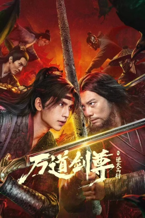 Vạn Đạo Kiếm Tôn: Nghịch Thiên Nhi Hành - Sword Sovereign: Heavenbreaker