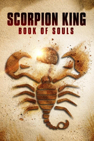 Vua Bọ Cạp: Quyển Sách Linh Hồn - Scorpion King: Book of Souls